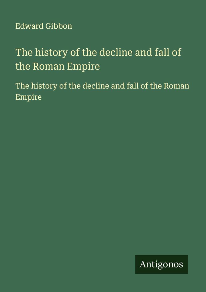 The history of the decline and fall of the Roman Empire
