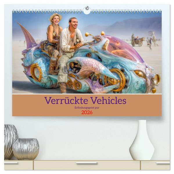 Verrückte Vehicles - Erfindungsgeist pur (hochwertiger Premium Wandkalender 2026 DIN A2 quer) Kunstdruck in Hochglanz