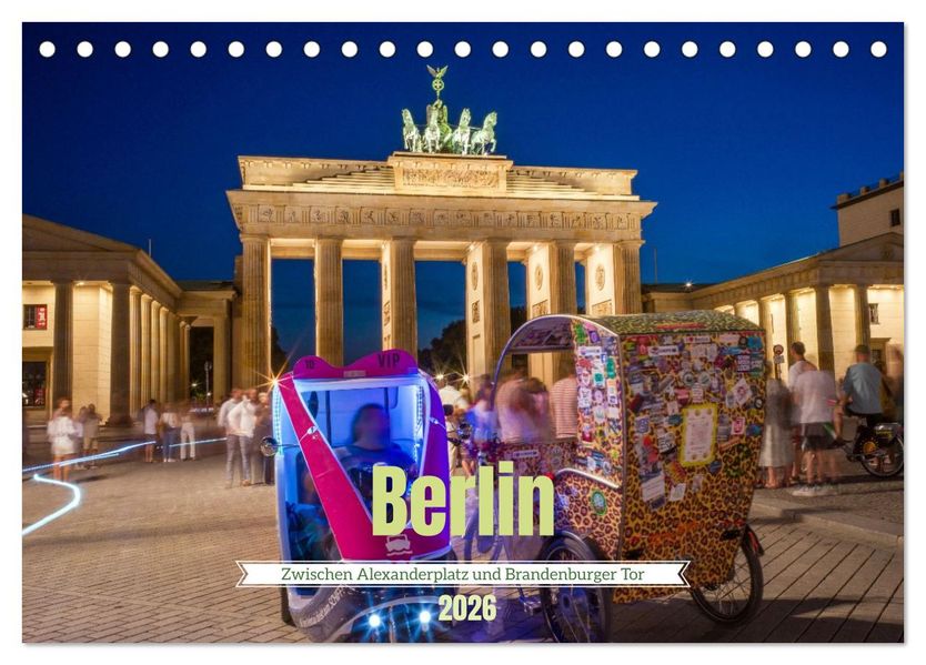 Berlin - Zwischen Alexanderplatz und Brandenburger Tor (Tischkalender 2026 DIN A5 quer) CALVENDO Monatskalender