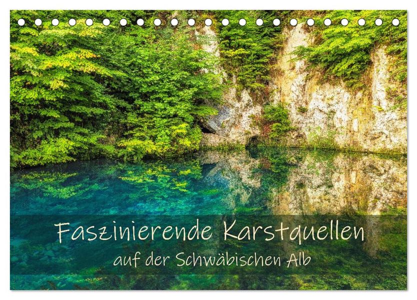 Faszinierende Karstquellen auf der Schwäbischen Alb (Tischkalender 2026 DIN A5 quer) CALVENDO Monatskalender