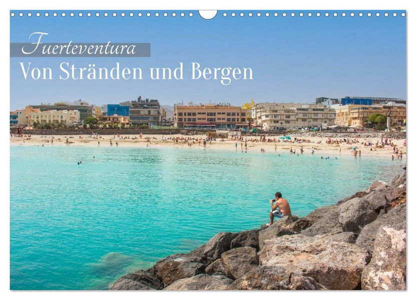 Fuerteventura - Von Stränden und Bergen (Wandkalender 2026 DIN A3 quer) CALVENDO Monatskalender