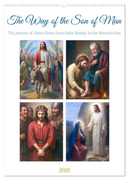 The Way of the Son of Man (Wall Calendar 2026 DIN A2 portrait) CALVENDO 12 Month Wall Calendar
