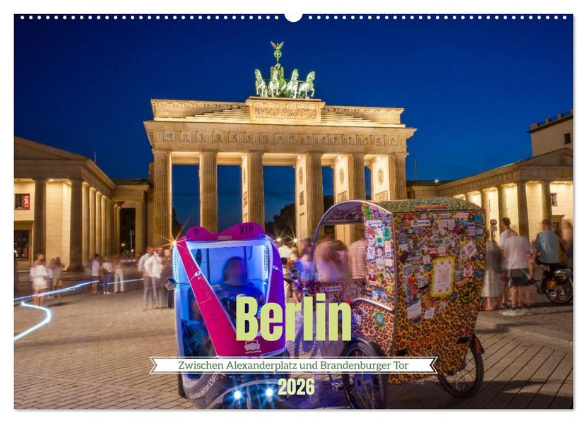 Berlin - Zwischen Alexanderplatz und Brandenburger Tor (Wandkalender 2026 DIN A2 quer) CALVENDO Monatskalender