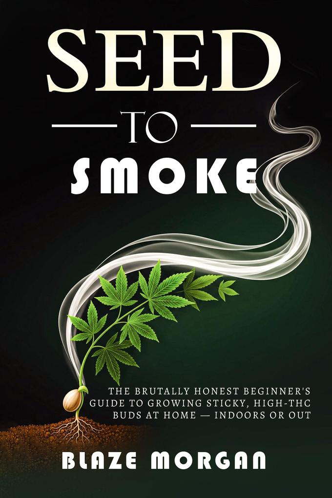 Seed to Smoke
