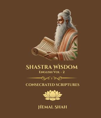 Shastra Wisdom - Consecrated Scriptures