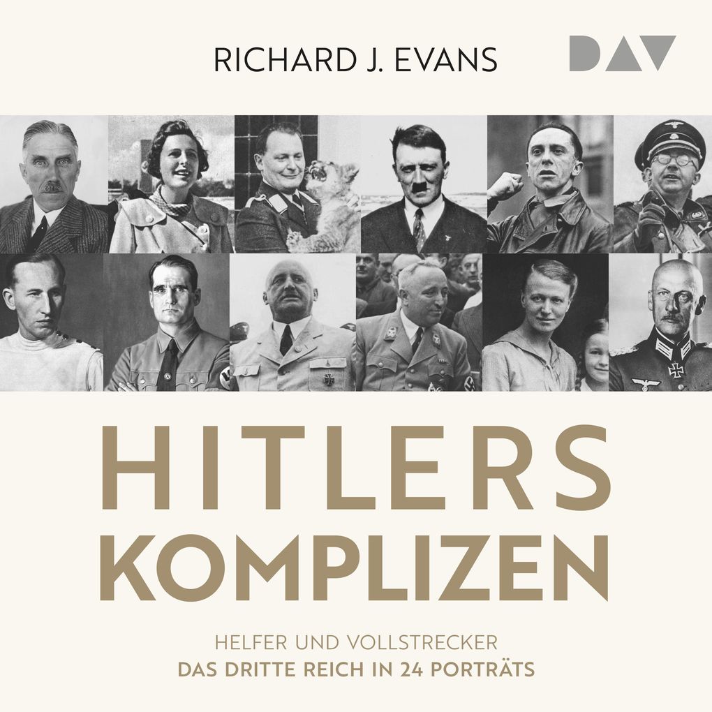 Hitlers Komplizen Helfer und Vollstrecker: Das Dritte Reich in 24 Porträts