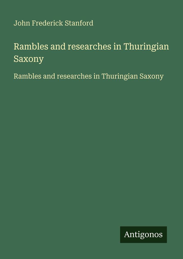 Rambles and researches in Thuringian Saxony