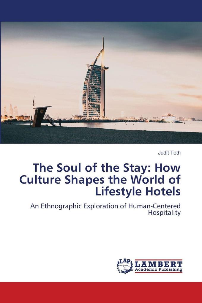 The Soul of the Stay: How Culture Shapes the World of Lifestyle Hotels