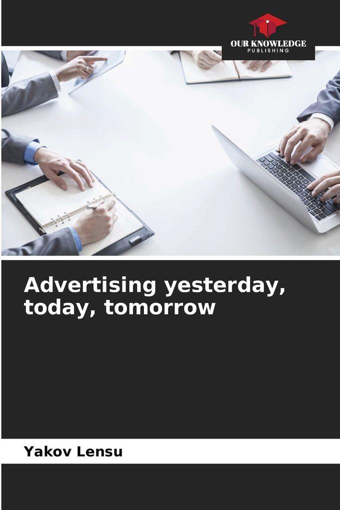 Advertising yesterday today tomorrow