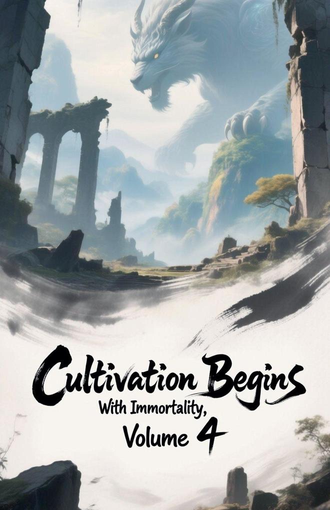 Cultivation Begins with Immortality Volume 4