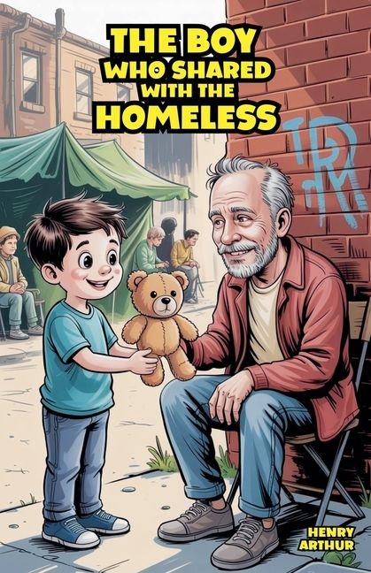 The Boy Who Shared with the Homeless