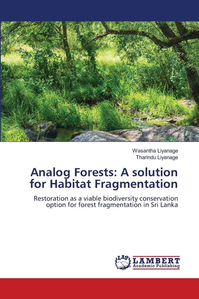 Analog Forests: A solution for Habitat Fragmentation