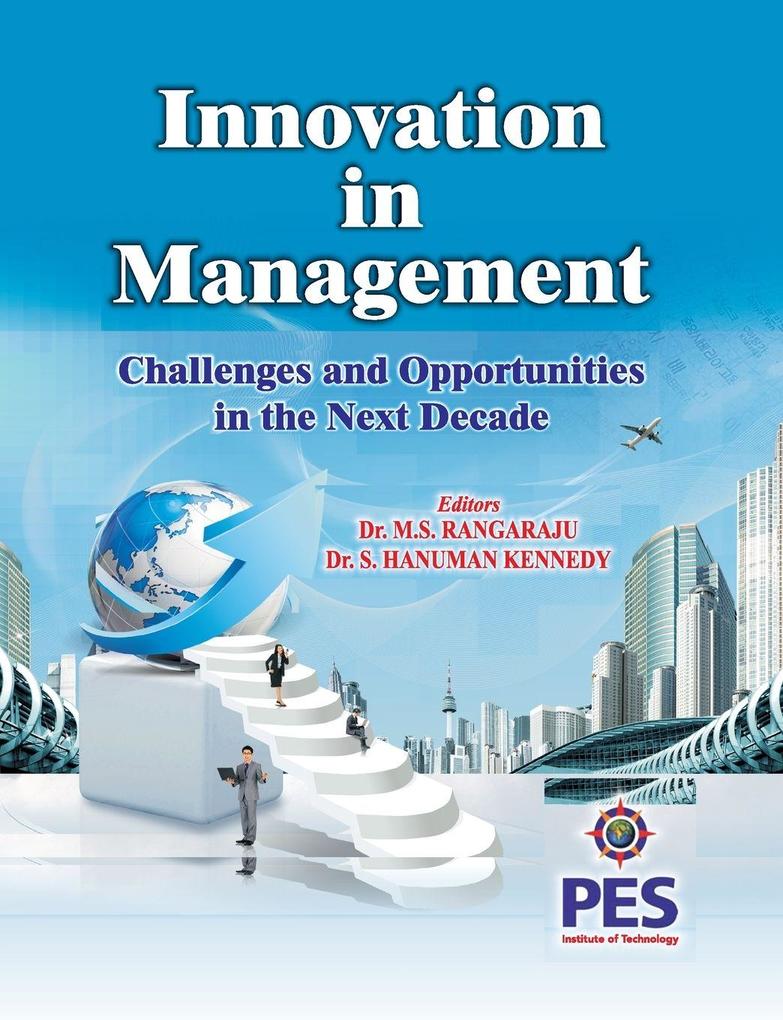 Innovation in Management Challenges and Opportunities in the next Decade