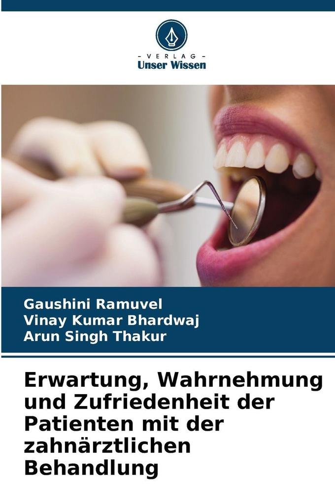 Erwartung Wahrnehmung und Zufriedenheit der Patienten mit der zahnärztlichen Behandlung