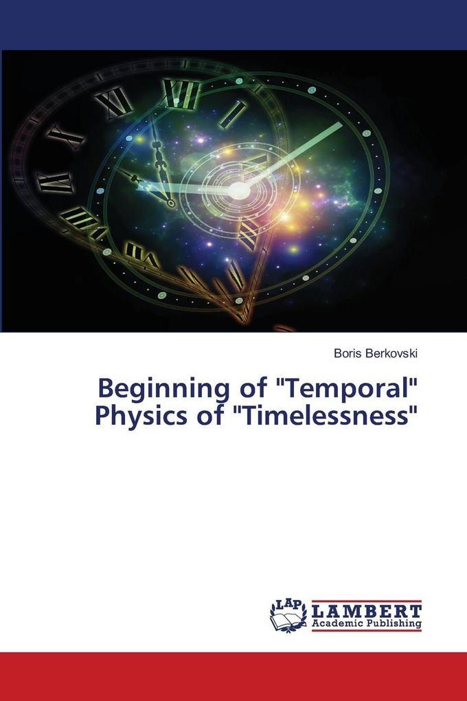 Beginning of 'Temporal' Physics of 'Timelessness'