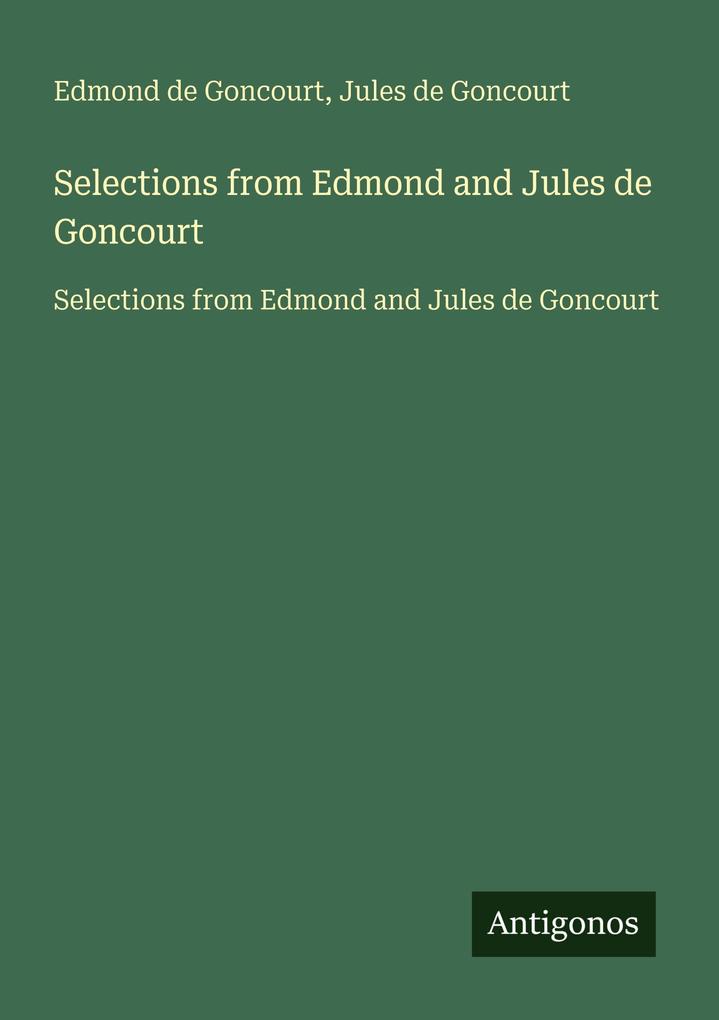 Selections from Edmond and Jules de Goncourt