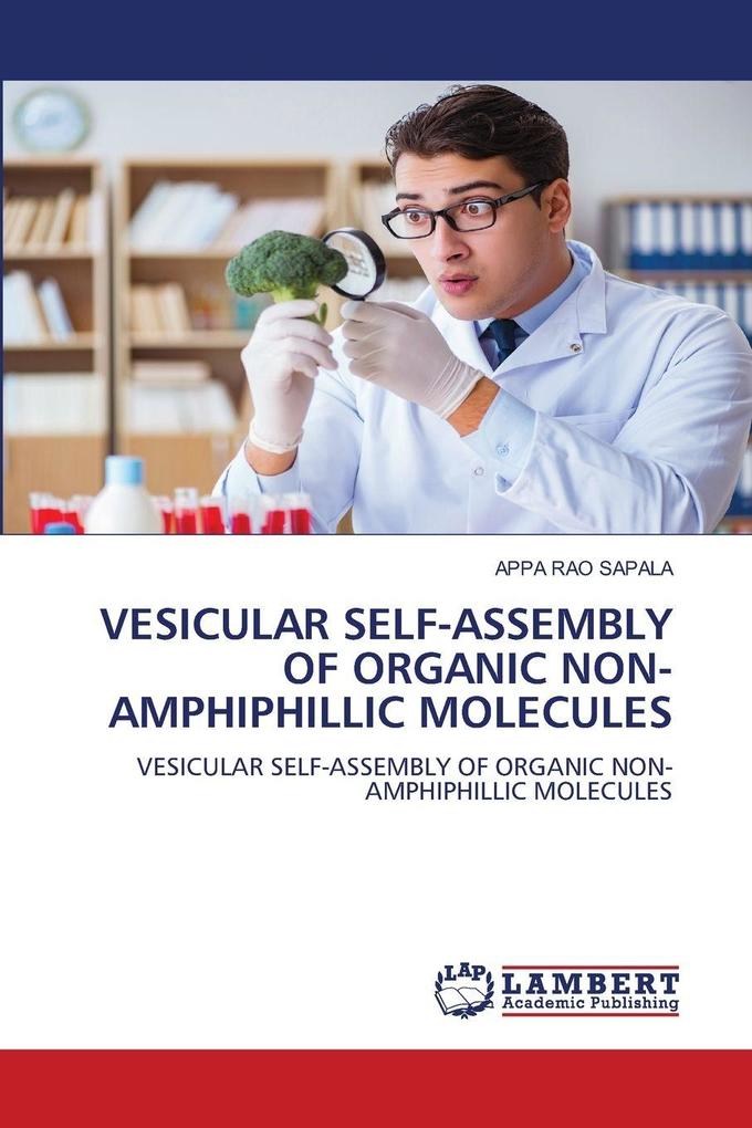 VESICULAR SELF-ASSEMBLY OF ORGANIC NON-AMPHIPHILLIC MOLECULES