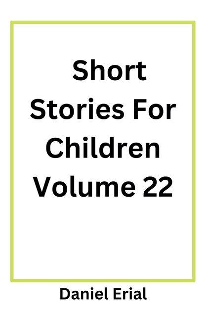 Short Stories For Children Volume 22