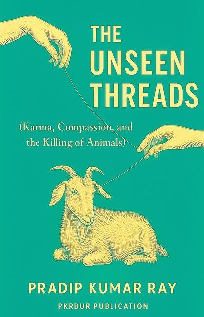The Unseen Threads(Karma Compassion and the Killing of Animals)