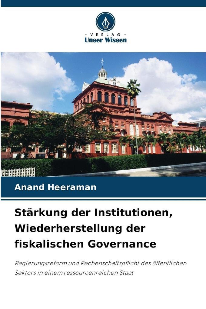 Stärkung der Institutionen Wiederherstellung der fiskalischen Governance