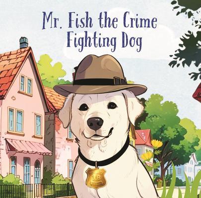 Mr. Fish the Crime Fighting Dog