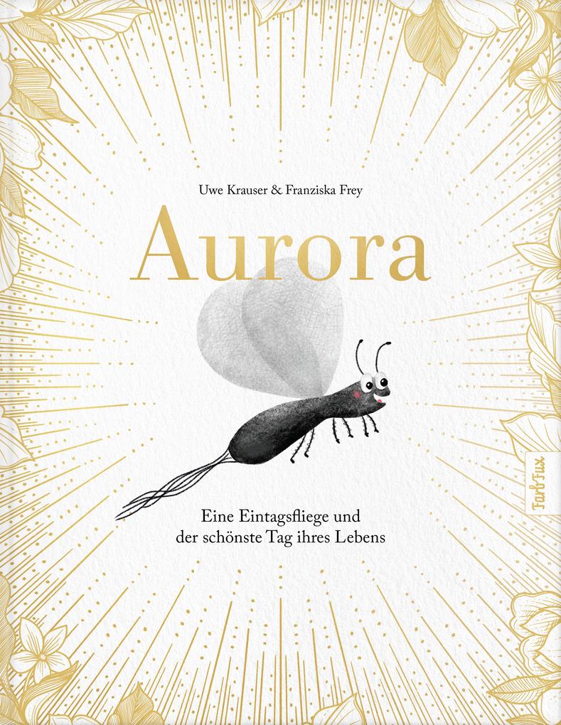 Aurora - Eine Eintagsfliege und der schönste Tag ihres Lebens