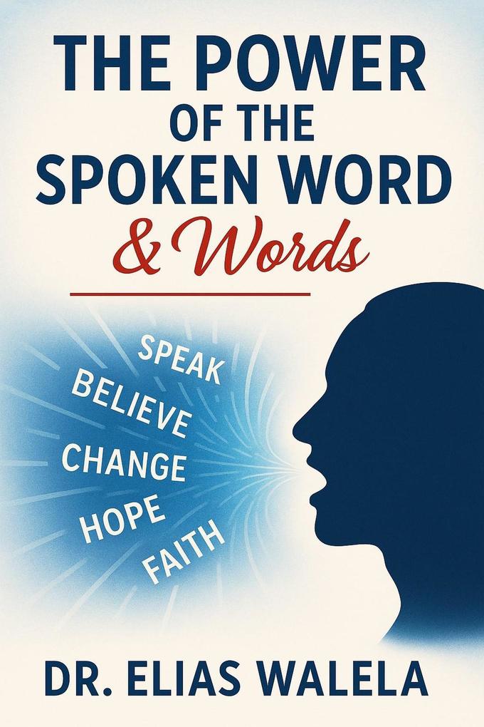 The Power of the Spoken Word & Words