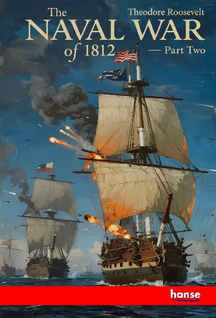 The Naval War of 1812 - Part Two