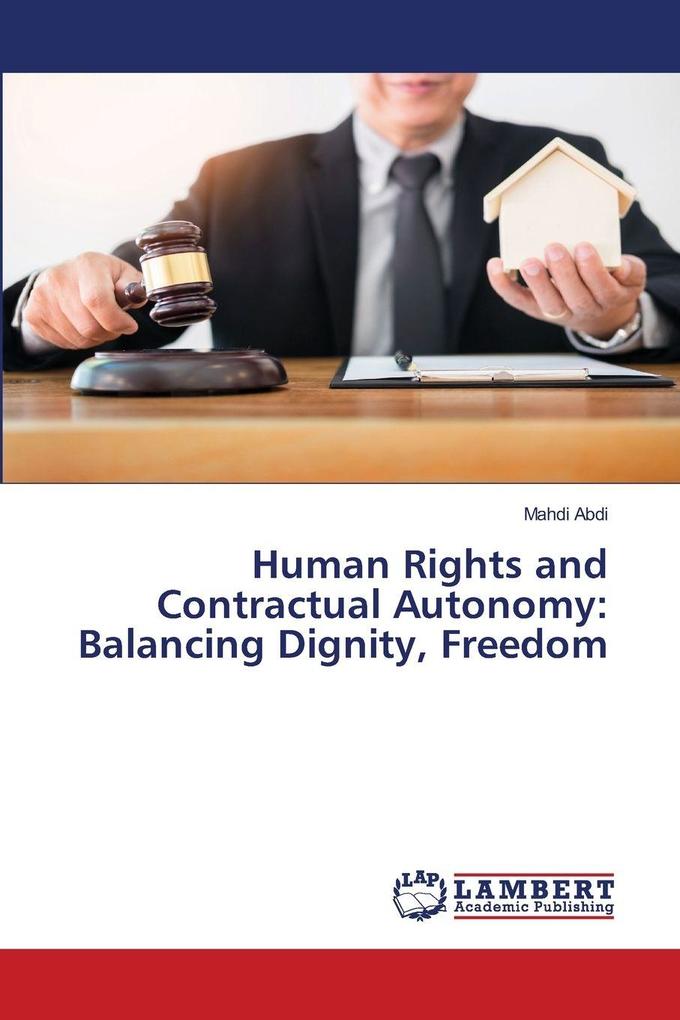 Human Rights and Contractual Autonomy: Balancing Dignity Freedom