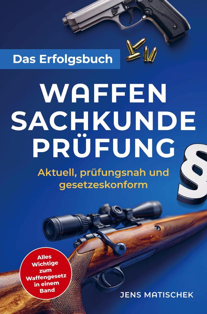 Waffensachkundeprüfung - Das Erfolgsbuch