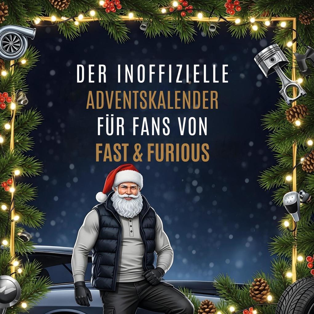 Der inoffizielle Adventskalender für Fans von Fast & Furious
