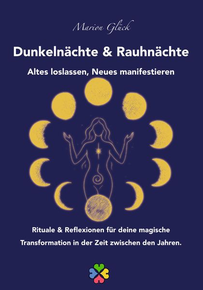 Dunkelnächte & Rauhnächte - Altes loslassen Neues manifestieren