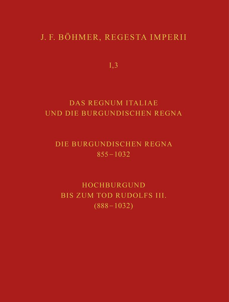 Regesta Imperii. I. Die Regesten des Kaiserreichs unter den Karolingern 751-918 (987/1032)