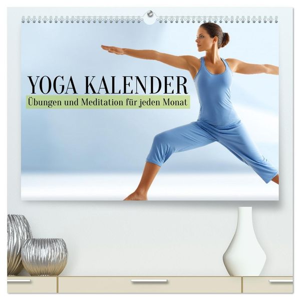 Yoga Kalender - Übungen und Meditation für jeden Monat (hochwertiger Premium Wandkalender 2026 DIN A2 quer) Kunstdruck in Hochglanz