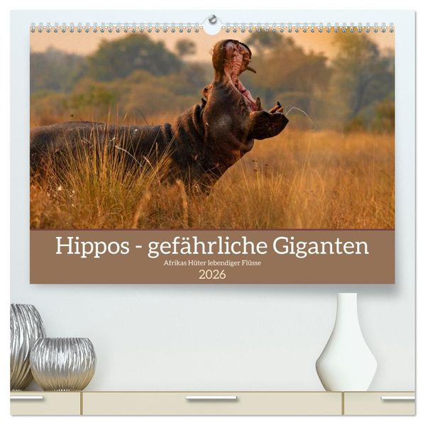 Hippos - Gefährliche Giganten (hochwertiger Premium Wandkalender 2026 DIN A2 quer) Kunstdruck in Hochglanz