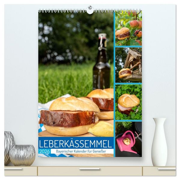 Leberkässemmel - Bayerischer Kalender für Genießer (hochwertiger Premium Wandkalender 2026 DIN A2 hoch) Kunstdruck in Hochglanz