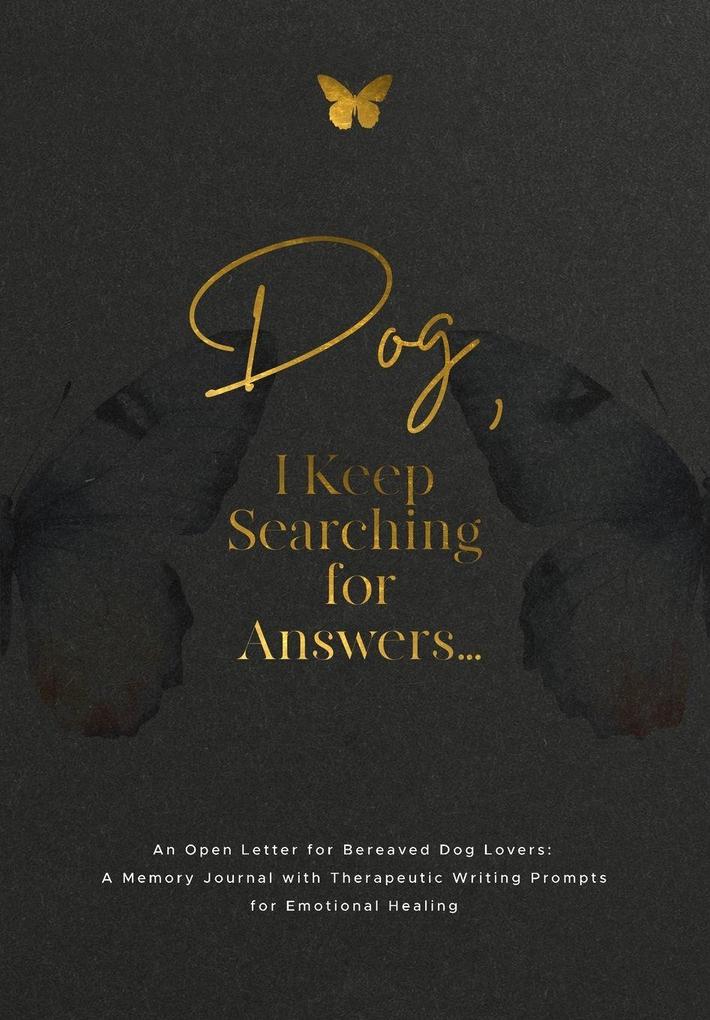 Dog I Keep Searching for Answers...