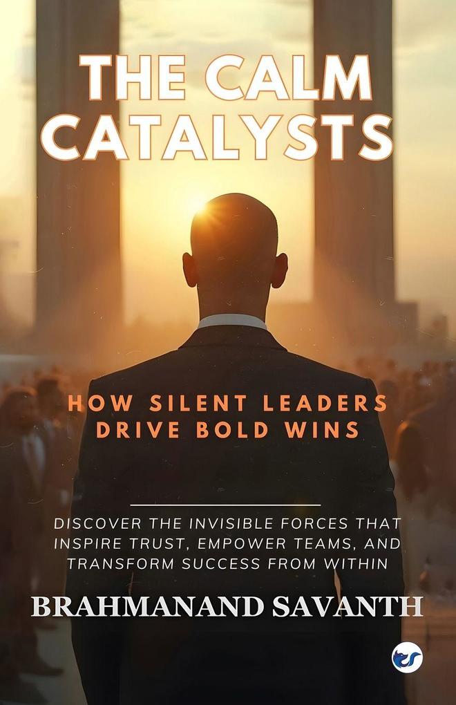 The Calm Catalysts
