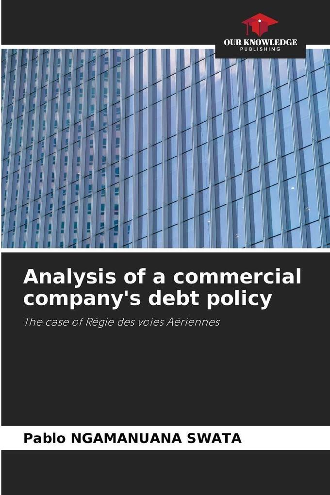 Analysis of a commercial company's debt policy