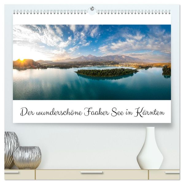 Der wunderschöne Faaker See in Kärnten (hochwertiger Premium Wandkalender 2026 DIN A2 quer) Kunstdruck in Hochglanz