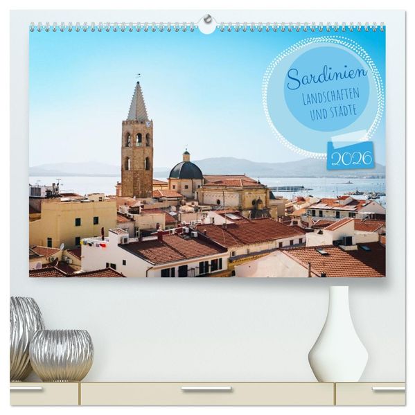 Sardinien. Schöne Landschaften und bunte Städte. (hochwertiger Premium Wandkalender 2026 DIN A2 quer) Kunstdruck in Hochglanz
