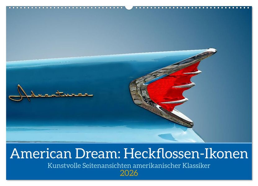 American Dream: Heckflossen-Ikonen (Wandkalender 2026 DIN A2 quer) CALVENDO Monatskalender