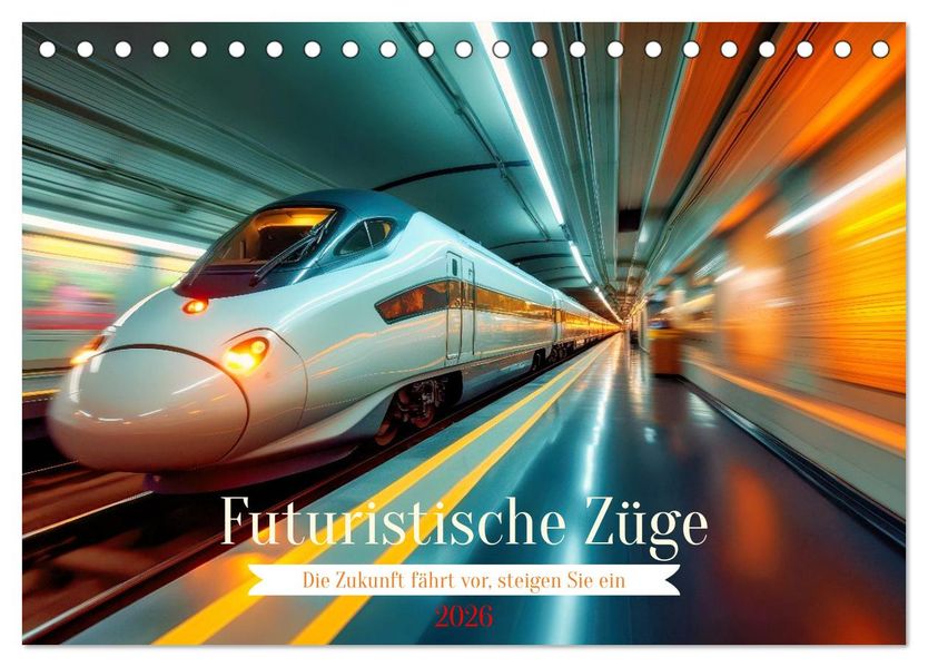 Futuristische Züge (Tischkalender 2026 DIN A5 quer) CALVENDO Monatskalender