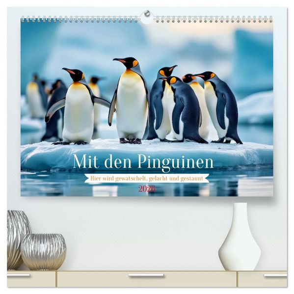 Mit den Pinguinen (hochwertiger Premium Wandkalender 2026 DIN A2 quer) Kunstdruck in Hochglanz