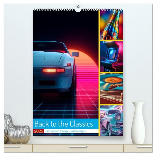 Back to the Classics (hochwertiger Premium Wandkalender 2026 DIN A2 hoch) Kunstdruck in Hochglanz