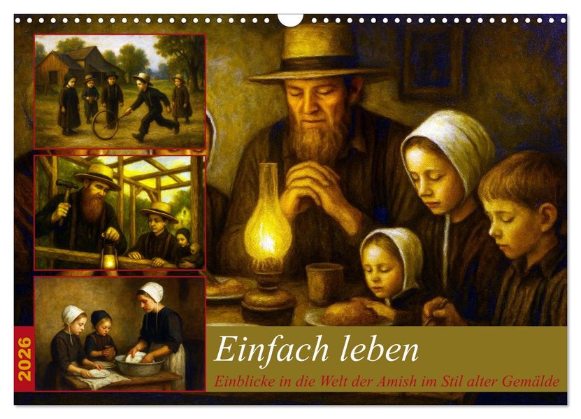 Einfach Leben - Einblicke in die Welt der Amish im Stil alter Gemälde (Wandkalender 2026 DIN A3 quer) CALVENDO Monatskalender