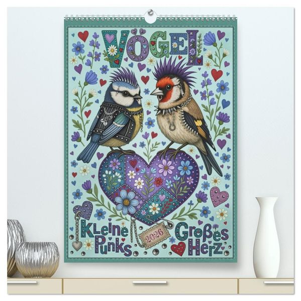 Vögel. Kleine Punks. Großes Herz. (hochwertiger Premium Wandkalender 2026 DIN A2 hoch) Kunstdruck in Hochglanz