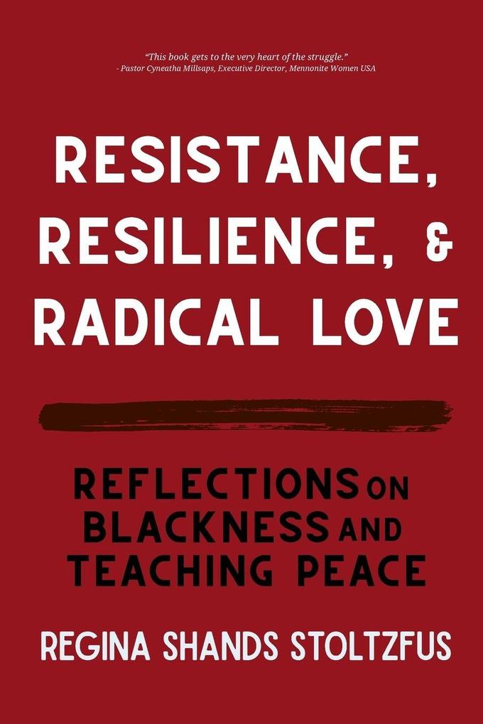 Resistance Resilience and Radical Love