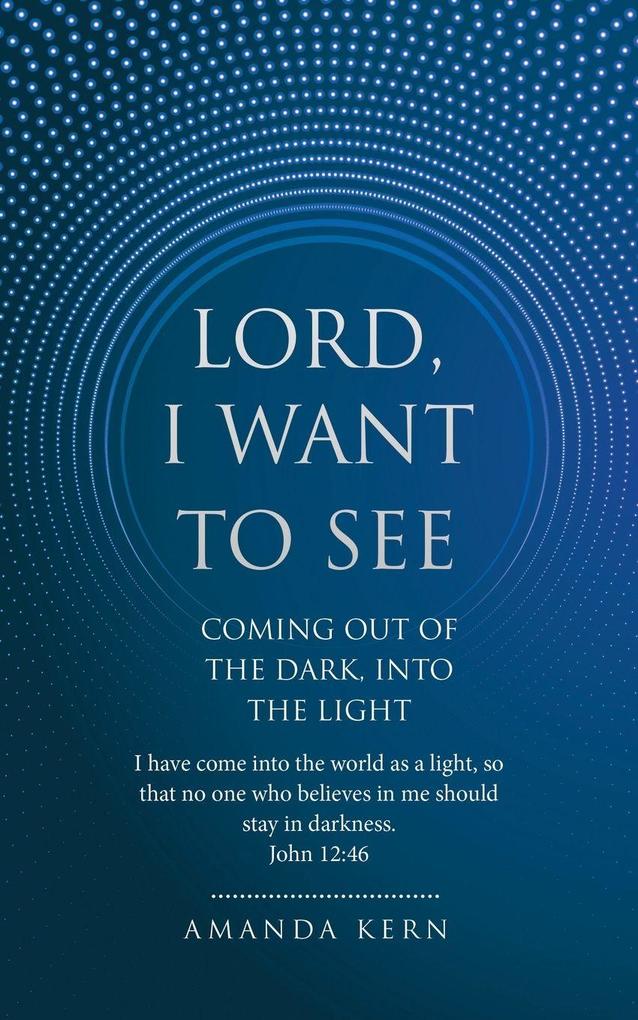 Lord I Want To See