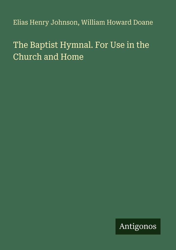 The Baptist Hymnal. For Use in the Church and Home